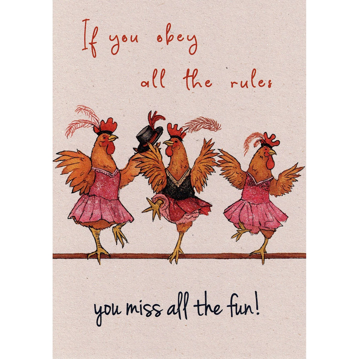 If you obey all the rules you miss all the fun