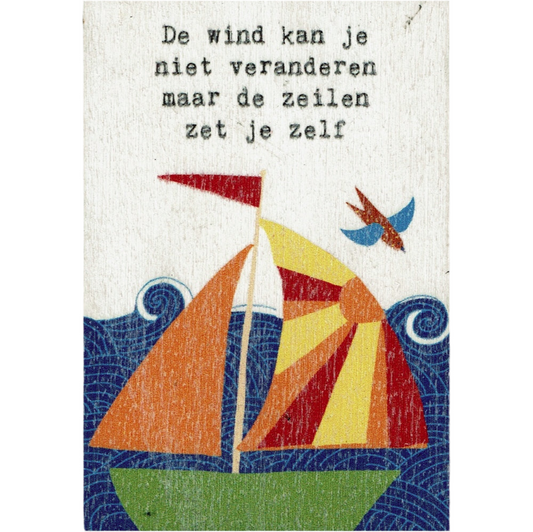 Houten magneet De wind kan je niet veranderen