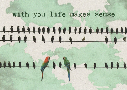 Postkaart With you life make sense